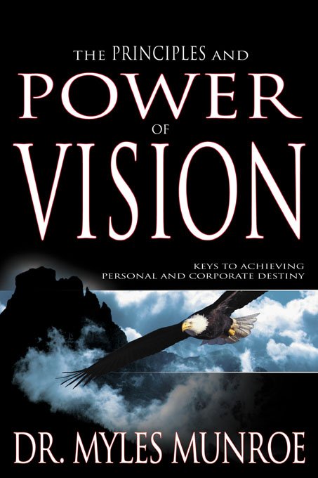 Title details for The Principles and Power of Vision by Dr. Myles Munroe - Wait list